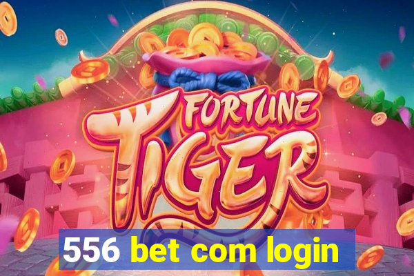 556 bet com login